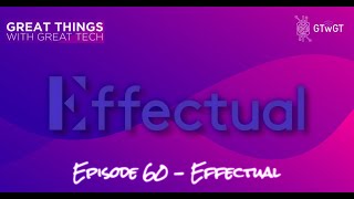 Modern, Cloud First Managed Services with Effectual | GTwGT Podcast #60