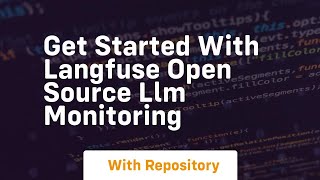 get started with langfuse open source llm monitoring