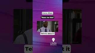 Como dizer "nem me fale" em inglês