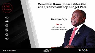 President Cyril Ramaphosa tables the Presidency Budget Vote of 2025/2026