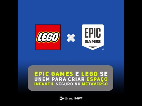 Epic Games e LEGO se unem para criar espaço infantil seguro no metaverso | BrasilNFT