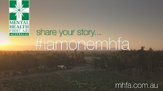 Mental Health First Aid: I am one, be one too.