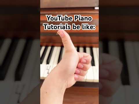 Piano tutorials on youtube be like: