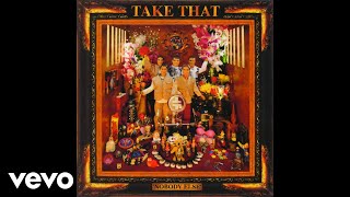 Take That - Nobody Else (Audio)
