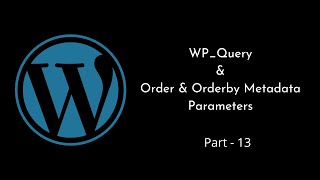 WP_Query | Order & Orderby Metadata Parameters | WordPress Tutorial
