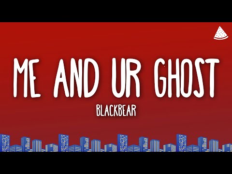 Blackbear - me & ur ghost (Lyrics)