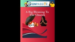 How #ONPASSIVE Will Bless The Church #OBLESS #ASHMUFAREH #HUMANITARIAN