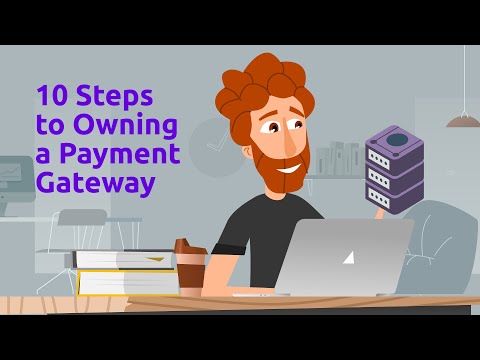 10 Steps to Owning a Payment Gateway