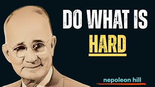 Do What Is Hard|Napoieon hill Motivational