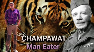 CHAMPAWAT MAN EATER TIGRESS । चंपावत की आदमखोर बाघिन । Jim Corbett Hunting Story । Wildlife Stories