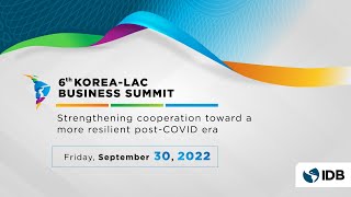 Korea-LAC Day2: Trade Facilitation and Investment Attraction Knowledge Exchange