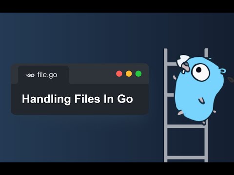 Handling Files In Golang