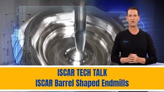 ISCAR TECH TALK - ISCAR Barrel Shaped Endmills