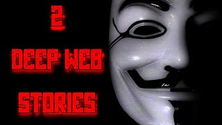 2 Scary DEEP WEB Horror Stories From Reddit | (r/nosleep)