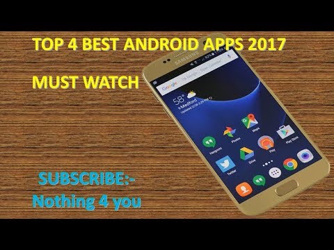 TOP 4 BEST ANDROID APPS 2017 MUST WATCH