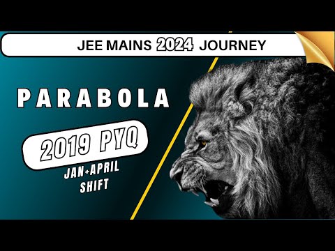 "Cracking JEE Main 2024: Mastering ''PARABOLA '' with 2019 ( Jan + April )   PYQs!"