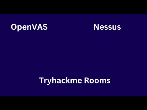 Vulnerability Scanning Made Easy: OpenVAS and Nessus Explained | TryHackMe Room Fun