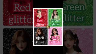 ❤️Red glitter ✨vs 💚Green glitter✨ vs 🖤Black glitter✨ vs 💖pink glitter ✨ #uhqueenz #trendingshorts