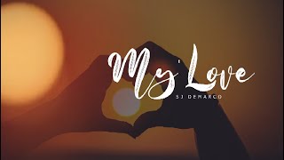 MY LOVE - SJ Demarco ( Audio with Lyrics )