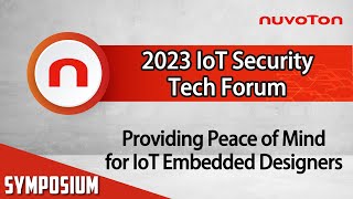 【2023 IoT Security Tech Forum】Providing Peace of Mind for IoT Embedded Designers