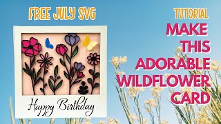 Make This Adorable Wildflower Birthday Card | FREE SVG File | Tutorial