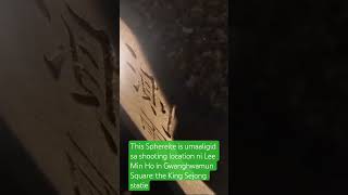 Sphereite is umaaligid sa Lee Min Ho Gwanghwamun Square filming location the King Sejong statue! 세종황