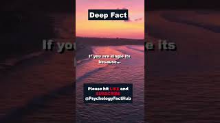 This is so true! must see if you are single! #shorts #deepfacts