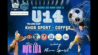 FULLMATCH : ▶️ U14 PHƯỚC THỂ  🆚 U14 SEASCENT