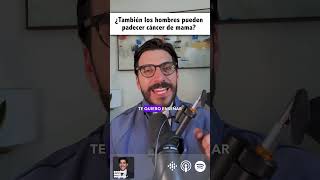 ¿También los hombres pueden padecer cáncer de mama?  #drmauinforma #cáncerdemama #shorts