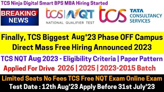 TCS Biggest Aug'23 Phase Free NQT Hiring Started for 2026 to 2015 Batch Last Phase Hiring Don't Miss