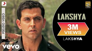 Lakshya - Title Track | Hrithik Roshan | Shankar Ehsaan Loy | Javed Akhtar