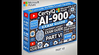 CertyIQ AI-900: Microsoft Azure's Most Important Exam Guide (Part VI)
