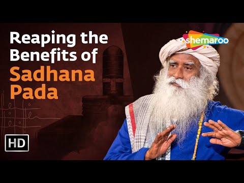 What's the Best Way to Reap the Benefits of Sadhana Pada? | Sadhguru