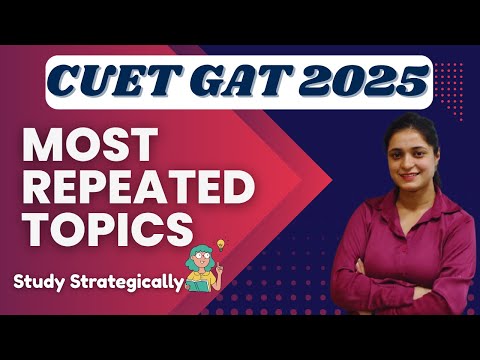 Most Repeated Topics | GAT | CUET UG 2025 | Lakshay Batch | Free Classes | #cuet2025preparation