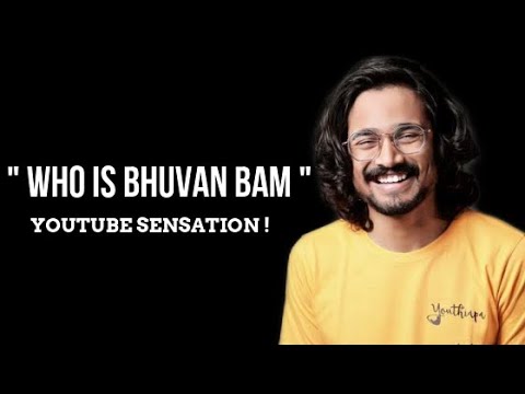 who is Bhuvan Bam ?  YouTube Sensation ?