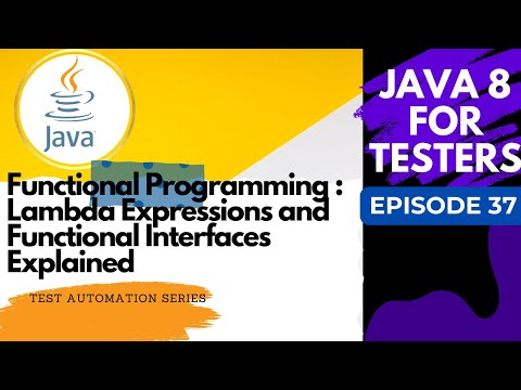Java8 for Testers: Functional Interfaces & Lambda Expressions Explained -Episode 37
