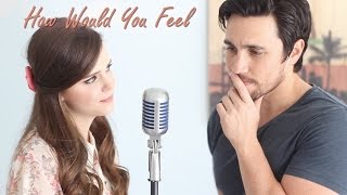 How Would You Feel - Ed Sheeran (Tiffany Alvord & Chester See Cover)