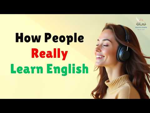 How People Really Learn English || Think and Talk in English || Improve English
