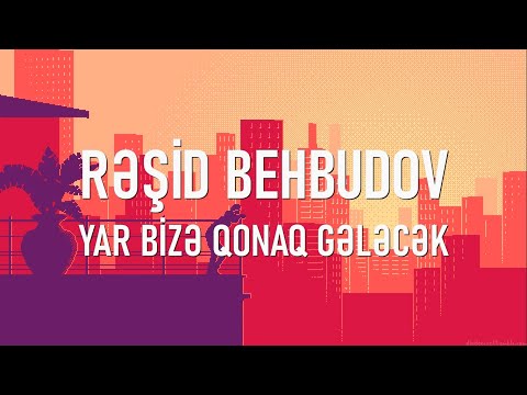Rəşid Behbudov - Yar Bizə Qonaq Gələcək (lyrics)