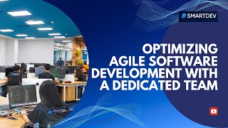 Optimizing Agile Software Development with a Dedicated Team | SmartDev