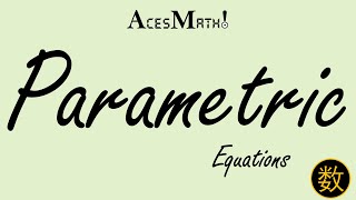 H2 Math - Parametric Equations Conversion