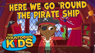 Here We Go 'Round the Pirate Ship - The Countdown Kids | Kids Songs & Nursery Rhymes | Lyrics Video