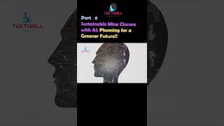 Sustainable Mine Closure with AI: Planning for a Greener Future! Part 6 #ai #viral #trending