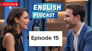 English Learning Podcast Conversation Episode 15 | Intermediate | Best Podcast For Learning English