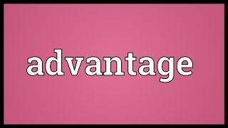Advantage Meaning