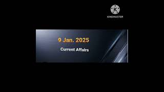 9 January 2025 Current Affairs #currentaffairstoday #currentaffairs