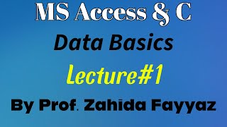 CLASS 12 MS ACCESS & C (Chapter # 1 DATABASICS Lecture#1)