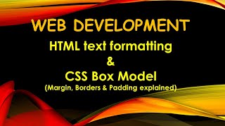 Web development: HTML Text formatting and CSS Box model