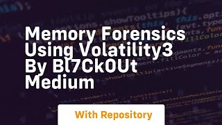 memory forensics using volatility3 by bl7ck0ut medium