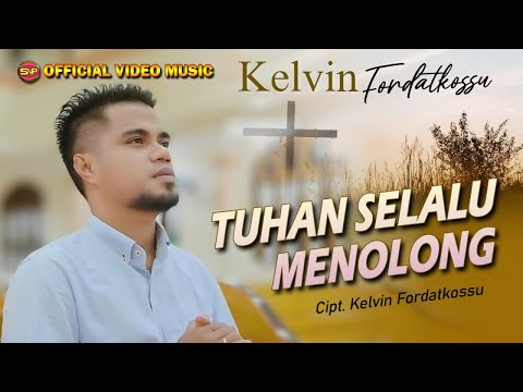 Kelvin Fordatkossu - Tuhan Selalu Menolong I Lagu Rohani Terbaru (Official Music Video)